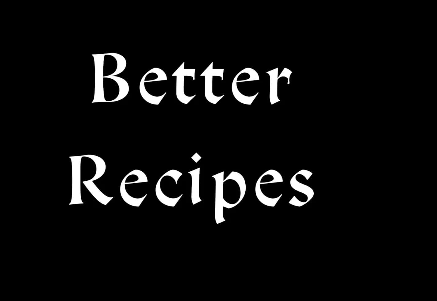 Better Recipes v1.0